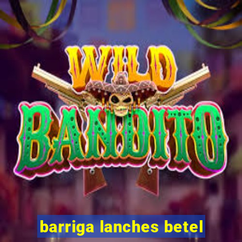 barriga lanches betel